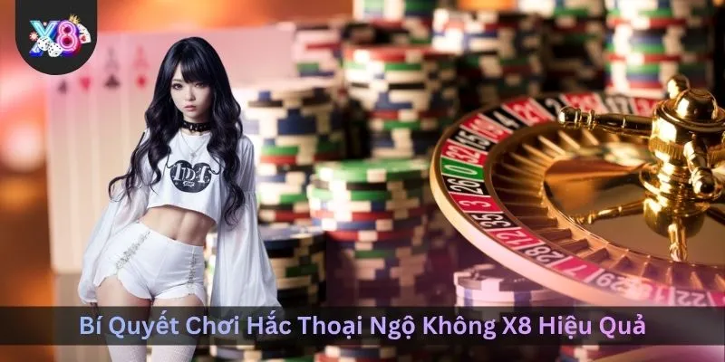 bi-quyet-choi-hac-thoai-ngo-khong-x8-hieu-qua
