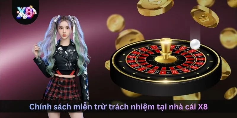 chinh-sach-mien-tru-trach-nhiem-tai-nha-cai-x8