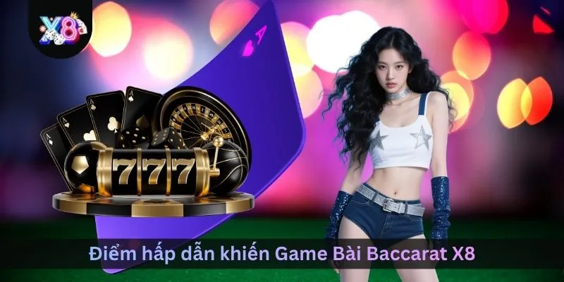 diem-hap-dan-khien-game-bai-baccarat-x8