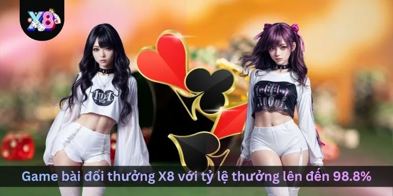 game-bai-doi-thuong-x8-voi-ty-le-thuong-len-den-98-8