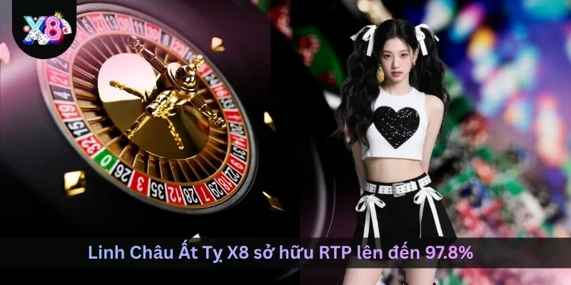 linh-chau-at-ty-x8-so-huu-rtp-len-den-97%