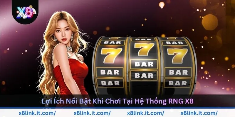 loi-ich-noi-bat-khi-choi-tai-he-thong-rng-x8